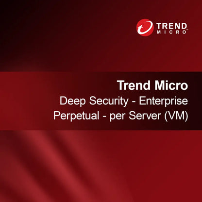 Trend Micro Deep Security - Kurumsal Sürekli Lisans - Sunucu Başına (VM)